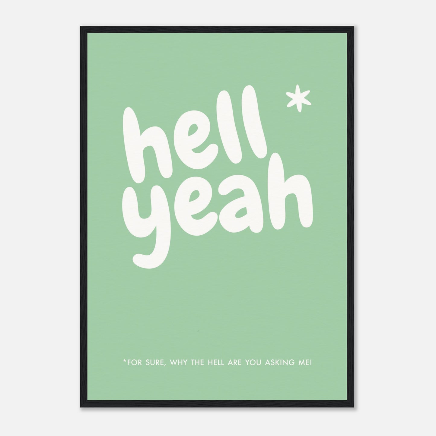 Poster "Hell Yeah" in schwarzem Holzrahmen.