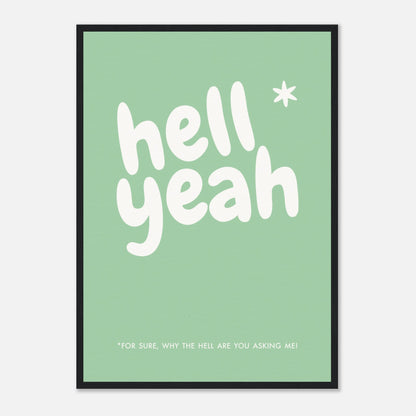 Poster "Hell Yeah" in schwarzem Holzrahmen.