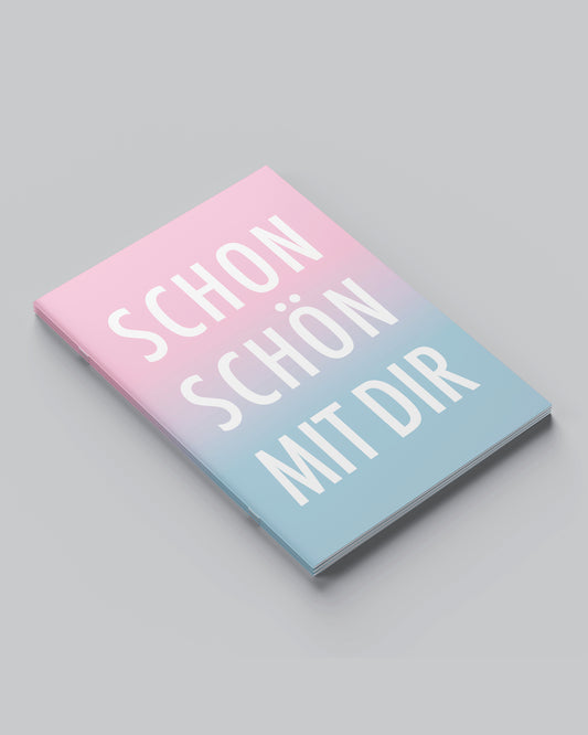 Note Book schon Schön Mit Dir. Cover mit Verlauf von Rosa nach Hellblau mit weißer Typografie